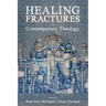 Healing Fractures in Contemporary Theology