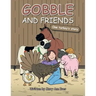 Gobble and Friends: One Turkey's Story