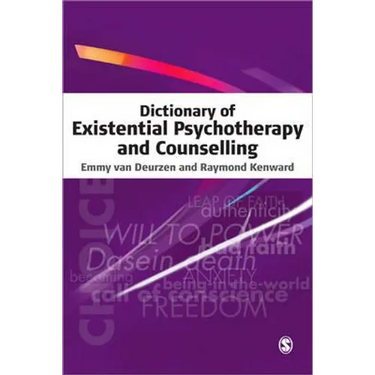 Dictionary of Existential Psychotherapy and Counselling