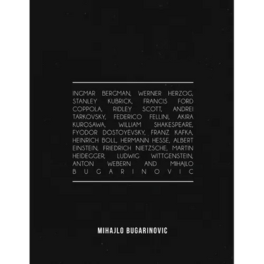 Ingmar Bergman, Werner Herzog, Stanley Kubrick, Francis Ford Coppola, Ridley Scott, Andrei Tarkovsky, Federico Fellini, Akira Kurosawa, William Shakes