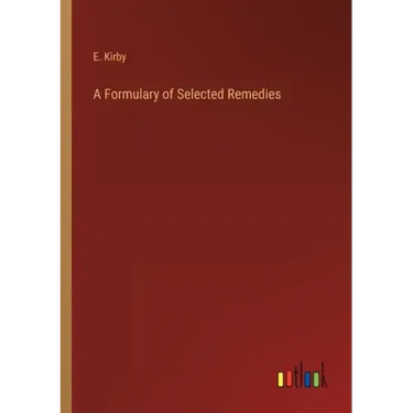A Formulary of Selected Remedies