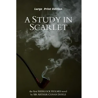 A Study in Scarlet: Large Print Edition