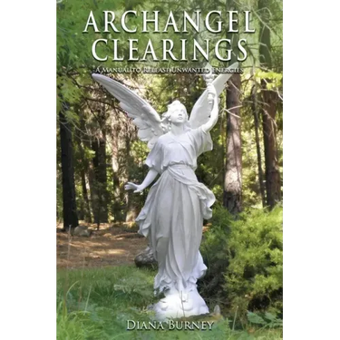 Archangel Clearings: A Manual to Release Unwanted Energies