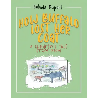 How Buffalo Lost Her Coat: A Children's Tale from Nepal
