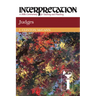 Judges: Interpretation: A Bible Commentary for Teaching and Preaching