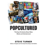 Popcultured: Thinking Christianly about Style, Media and Entertainment