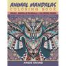 Animal Mandala Coloring Book: Relaxing Animal Mandala Coloring Pages: Coloring for Relaxation, Stress Relief and Meditation