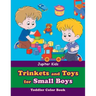 Trinkets and Toys for Small Boys: Toddler Color Book