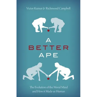 A Better Ape: The Evolution of the Moral Mind and How It Made Us Human