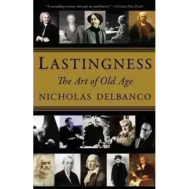 Lastingness: The Art of Old Age