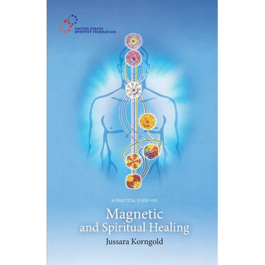 A Practical Guide for Magnetic and Spiritual Healing