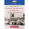 School Segregation in Western North Carolina: A History, 1860s-1970s