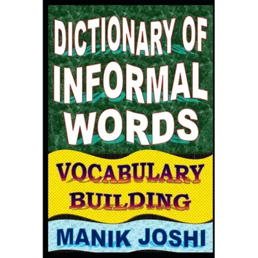 Dictionary of Informal Words: Vocabulary Building