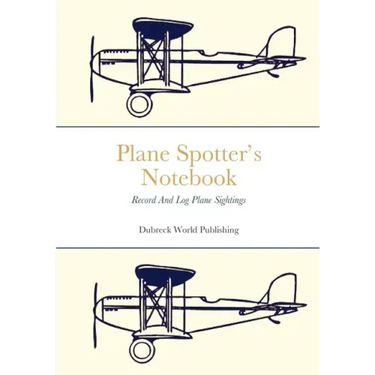 Plane Spotter's Notebook: Record And Log Plane Sightings