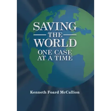 Saving the World One Case at a Time