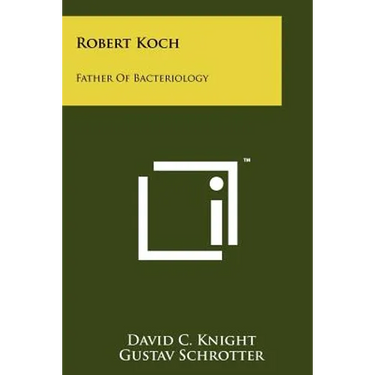 Robert Koch: Father Of Bacteriology