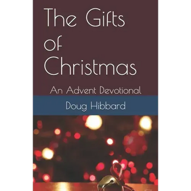 The Gifts of Christmas: An Advent Devotional