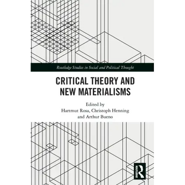 Critical Theory and New Materialisms