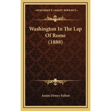 Washington In The Lap Of Rome (1888)