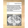 An Historical Account of the British Regiments Employed Since the Reign of Queen Elizabeth and King James I. in the Formation and Defence of the Dutch
