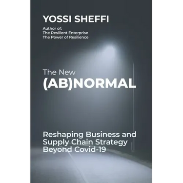 The New (Ab)Normal: Reshaping Business and Supply Chain Strategy Beyond Covid-19