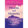 Miracles and Mysteries: Witnessed by Nurses