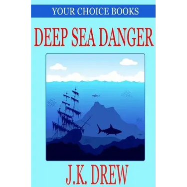 Deep Sea Danger (Your Choice Books #1)
