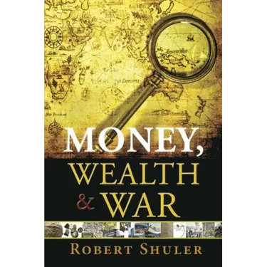 Money, Wealth & War