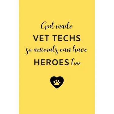 God Made Vet Techs So Animals Can Have Heroes Too: Gifts for Veterinary Technicians & Animal Rescue Workers - Paw prints cover design - Appreciation G