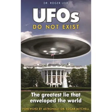 UFOs Do Not Exist: The Greatest Lie That Enveloped the World