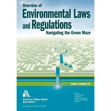 Overview of Environmental Laws and Regulations: Navigating the Green Maze