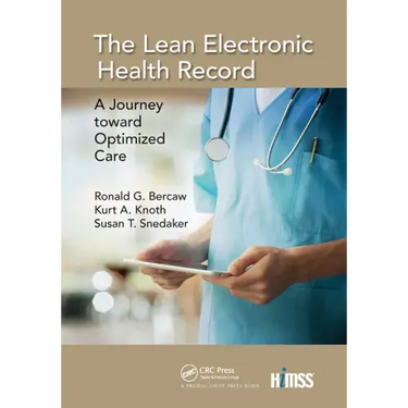 The Lean Electronic Health Record: A Journey Toward Optimized Care