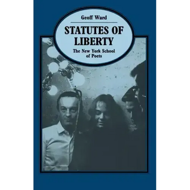 Statutes of Liberty: The New York School of Poets