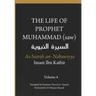 The Life of the Prophet Muhammad (saw) - Volume 4 - As Seerah An Nabawiyya - السيرة النب&#