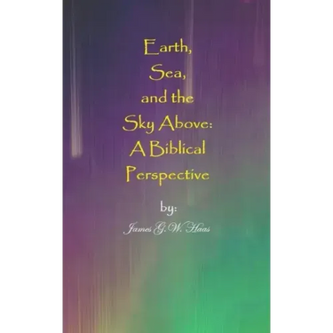 Earth, Sea, and the Sky Above: A Biblical Perspective