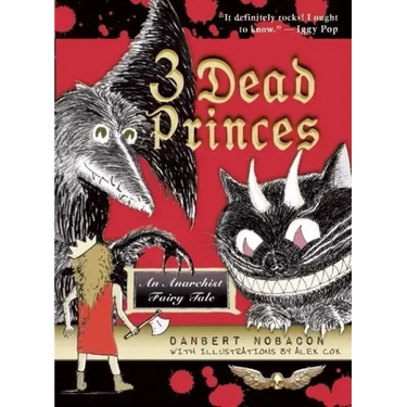 3 Dead Princes: An Anarchist Fairy Tale