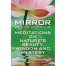 Mirror of Our Becoming: Meditations on Nature's Beauty, Wisdom and Mystery