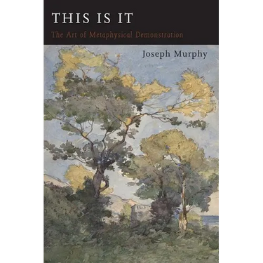This Is It: Or The Art of Metaphysical Demonstration