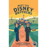 Meet the Disney Brothers: A Unique Biography About Walt Disney