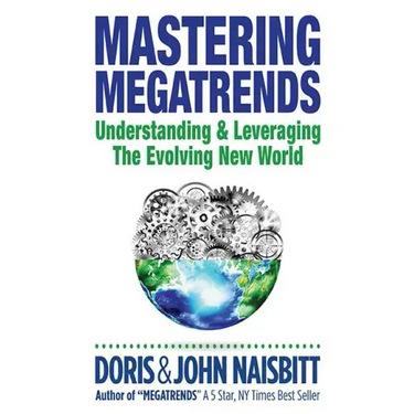 Mastering Megatrends: Understanding and Leveraging the Evolving New World