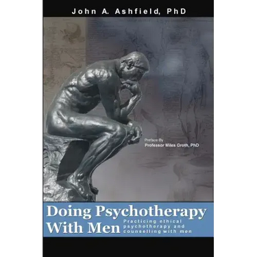 Doing Psychotherapy With Men: Practising ethical psychotherapy and counselling with men