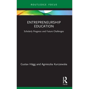 Entrepreneurship Education: Scholarly Progress and Future Challenges