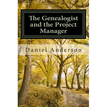 The Genealogist and the Project Manager: A "How To" for the New Genealogist and Historian