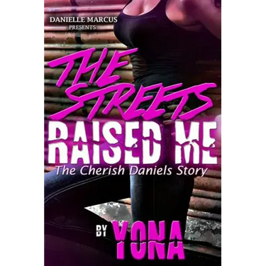 The Streets Raised Me: The Cherish Daniels Story