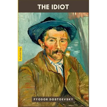 The Idiot by Fyodor Dostoevsky