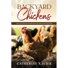 Backyard Chickens: Tips and Tricks to Raise Healthy Backyard Chickens