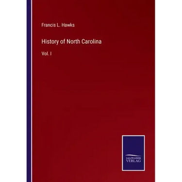 History of North Carolina: Vol. I