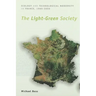 The Light-Green Society: Ecology and Technological Modernity in France, 1960-2000