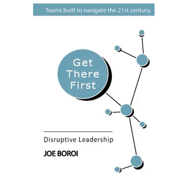 Get There First: Disruptive Leadership