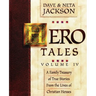 Hero Tales, Vol. 4: A family treasury of true stories from the lives of Christian heroes.